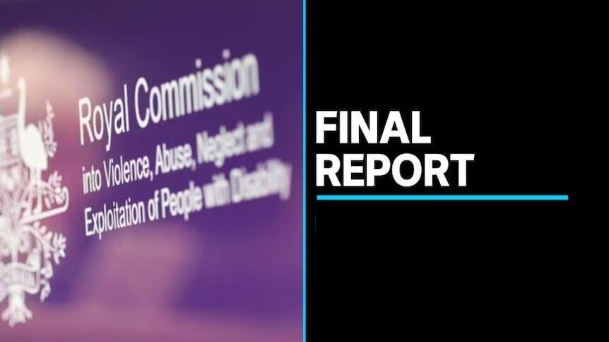 Disability Royal Commission Report: 222 Recommendations for a More Inclusive Australia